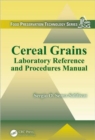 Cereal Grains : Laboratory Reference and Procedures Manual - Book