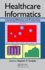 Healthcare Informatics : Improving Efficiency and Productivity - eBook