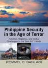 Philippine Security in the Age of Terror : National, Regional, and Global Challenges in the Post-9/11 World - eBook