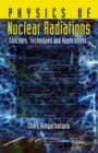 Physics of Nuclear Radiations : Concepts, Techniques and Applications - Book