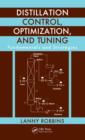 Distillation Control, Optimization, and Tuning : Fundamentals and Strategies - eBook