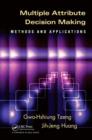 Multiple Attribute Decision Making : Methods and Applications - Book