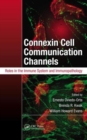 Connexin Cell Communication Channels : Roles in the Immune System and Immunopathology - Book