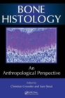Bone Histology : An Anthropological Perspective - Book