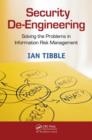 Security De-Engineering : Solving the Problems in Information Risk Management - Book