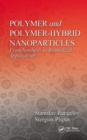 Polymer and Polymer-Hybrid Nanoparticles : From Synthesis to Biomedical Applications - eBook