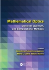 Mathematical Optics : Classical, Quantum, and Computational Methods - Book