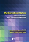 Mathematical Optics : Classical, Quantum, and Computational Methods - eBook
