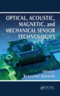 Optical, Acoustic, Magnetic, and Mechanical Sensor Technologies - Book