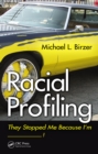 Racial Profiling : They Stopped Me Because I'm ------------! - eBook