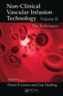 Non-Clinical Vascular Infusion Technology, Volume II : The Techniques - eBook