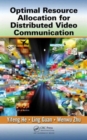 Optimal Resource Allocation for Distributed Video Communication - Book