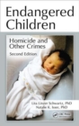 Endangered Children : Homicide and Other Crimes, Second Edition - Book