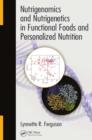Nutrigenomics and Nutrigenetics in Functional Foods and Personalized Nutrition - eBook