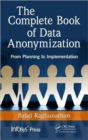 The Complete Book of Data Anonymization : From Planning to Implementation - Book