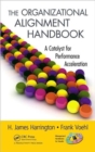 The Organizational Alignment Handbook : A Catalyst for Performance Acceleration - Book