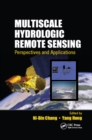 Multiscale Hydrologic Remote Sensing : Perspectives and Applications - eBook