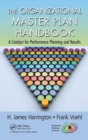 The Organizational Master Plan Handbook : A Catalyst for Performance Planning and Results - Book
