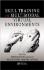 Skill Training in Multimodal Virtual Environments - Book