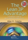 The Lean 3P Advantage : A Practitioner's Guide to the Production Preparation Process - Book
