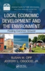 Local Economic Development and the Environment : Finding Common Ground - Book