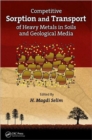 Competitive Sorption and Transport of Heavy Metals in Soils and Geological Media - Book