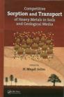 Competitive Sorption and Transport of Heavy Metals in Soils and Geological Media - eBook