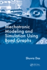 Mechatronic Modeling and Simulation Using Bond Graphs - eBook