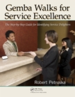 Gemba Walks for Service Excellence : The Step-by-Step Guide for Identifying Service Delighters - eBook