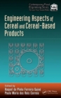 Engineering Aspects of Cereal and Cereal-Based Products - Book