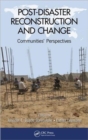 Post-Disaster Reconstruction and Change : Communities' Perspectives - Book