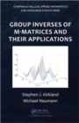 Group Inverses of M-Matrices and Their Applications - Book