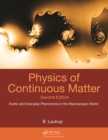 Physics of Continuous Matter : Exotic and Everyday Phenomena in the Macroscopic World - eBook