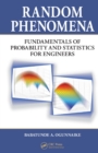Random Phenomena : Fundamentals of Probability and Statistics for Engineers - eBook