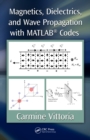 Magnetics, Dielectrics, and Wave Propagation with MATLAB Codes - eBook