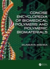 Concise Encyclopedia of Biomedical Polymers and Polymeric Biomaterials - Book