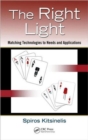The Right Light : Matching Technologies to Needs and Applications - Book