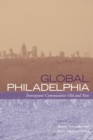 Global Philadelphia : Immigrant Communities Old and New - eBook