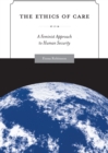 The Ethics of Care : A Feminist Approach to Human Security - eBook