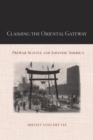 Claiming the Oriental Gateway : Prewar Seattle and Japanese America - Book