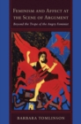 Feminism and Affect at the Scene of Argument : Beyond the Trope of the Angry Feminist - eBook