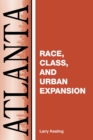 Atlanta : Race, Class And Urban Expansion - eBook