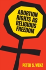 Abortion Rights as Religious Freedom - eBook