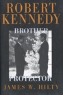 Robert Kennedy : Brother Protector - eBook