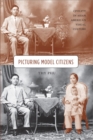 Picturing Model Citizens : Civility in Asian American Visual Culture - Book