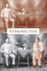 Picturing Model Citizens : Civility in Asian American Visual Culture - eBook