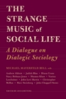 The Strange Music of Social Life : A Dialogue on Dialogic Sociology - eBook