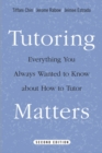 Tutoring Matters : Everything You Always Wanted to Know about How to Tutor - Book
