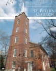 St. Peter's Church : Faith in Action for 250 Years - Book