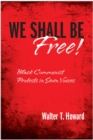 We Shall Be Free! : Black Communist Protests in Seven Voices - Book